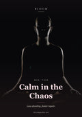 Calm in the Chaos — Bloom